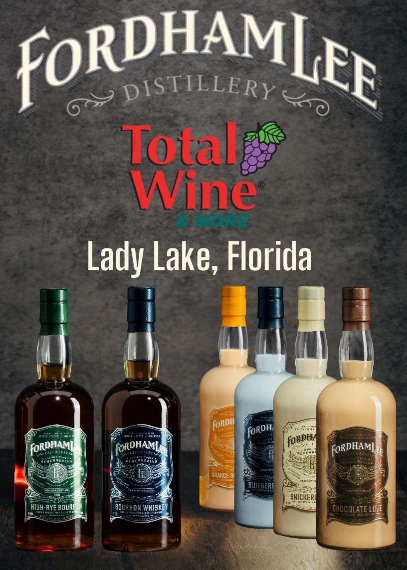 Fordham Lee Distillery promotional image for a bourbon and cream liqueur tasting event at Total Wine & More in Lady Lake, Florida. The image features a selection of Fordham Lee’s spirits, including bourbon and liqueurs, emphasizing their availability at Total Wine & More locations in Florida.
